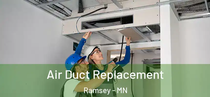 Air Duct Replacement Ramsey - MN