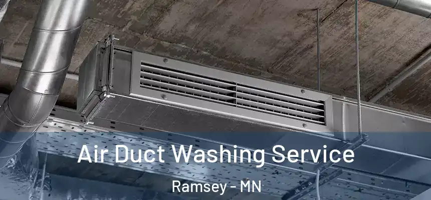 Air Duct Washing Service Ramsey - MN
