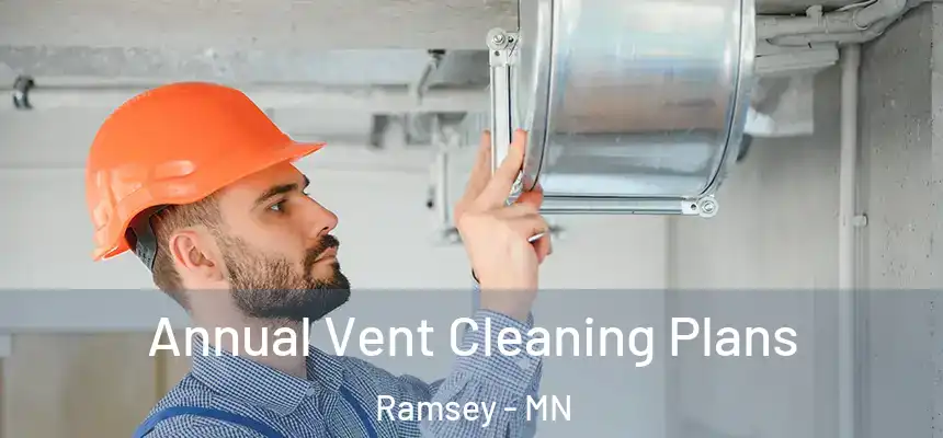  Annual Vent Cleaning Plans Ramsey - MN
