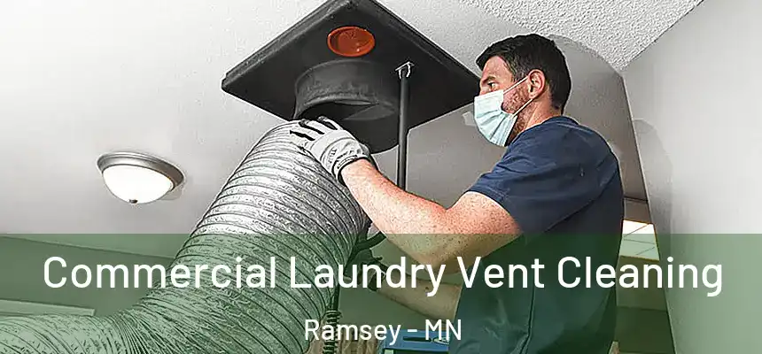  Commercial Laundry Vent Cleaning Ramsey - MN