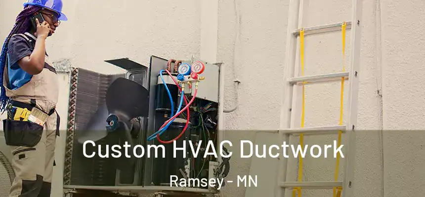 Custom HVAC Ductwork Ramsey - MN
