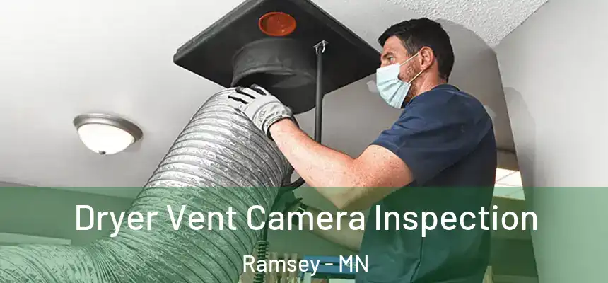Dryer Vent Camera Inspection Ramsey - MN