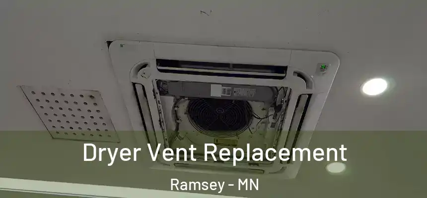  Dryer Vent Replacement Ramsey - MN