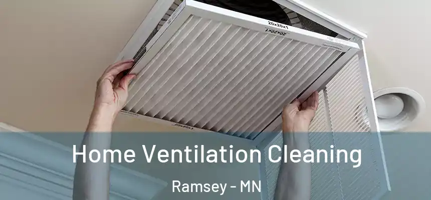 Home Ventilation Cleaning Ramsey - MN