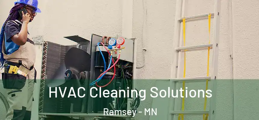 HVAC Cleaning Solutions Ramsey - MN