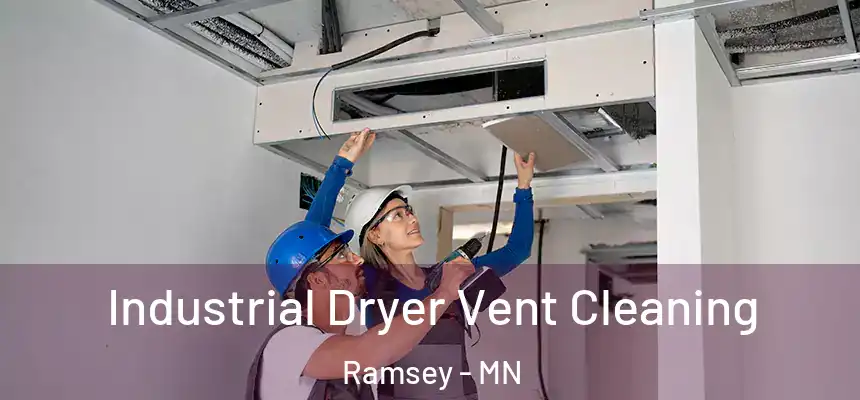 Industrial Dryer Vent Cleaning Ramsey - MN