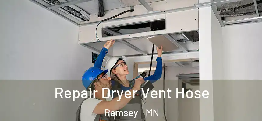 Repair Dryer Vent Hose Ramsey - MN
