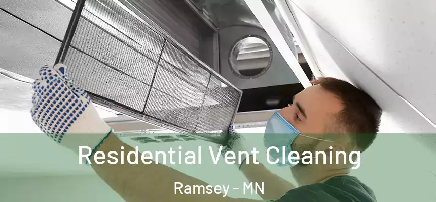  Residential Vent Cleaning Ramsey - MN