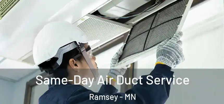Same-Day Air Duct Service Ramsey - MN
