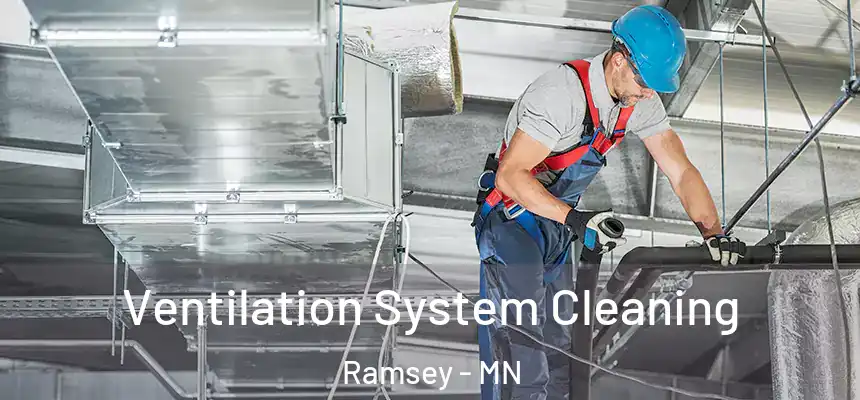  Ventilation System Cleaning Ramsey - MN