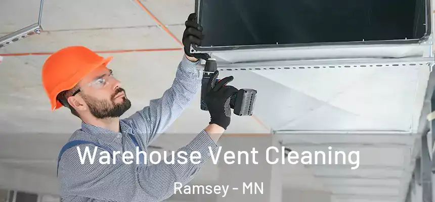 Warehouse Vent Cleaning Ramsey - MN
